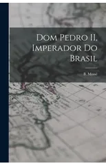 Dom Pedro II, imperador do Brasil