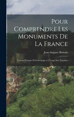 Pour Comprendre Les Monuments De La France