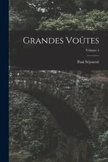 Grandes Voutes; Volume 5