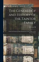 The Genealogy and History of the Taintor Family