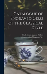 Catalogue of Engraved Gems of the Classical Style