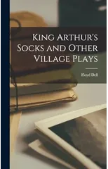 King Arthur's Socks and Other Village Plays