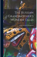 The Russian Grandmother's Wonder Tales