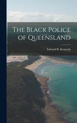 The Black Police of Queensland