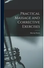 Practical Massage and Corrective Exercises