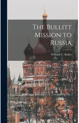The Bullitt Mission to Russia