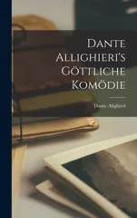Dante Allighieri's Gottliche Komodie