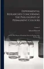 Experimental Researches Concerning the Philosophy of Permanent Colours