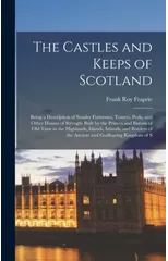 The Castles and Keeps of Scotland