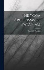 The Yoga Aphorisms of Patanjali