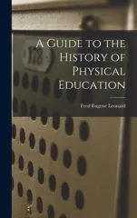 A Guide to the History of Physical Education