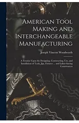 American Tool Making and Interchangeable Manufacturing