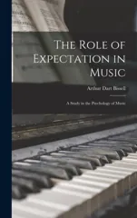 The Role of Expectation in Music; a Study in the Psychology of Music