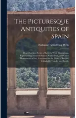 The Picturesque Antiquities of Spain