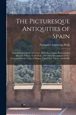 The Picturesque Antiquities of Spain