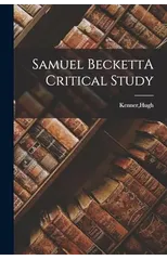 Samuel BeckettA Critical Study
