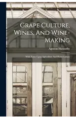 Grape Culture, Wines, And Wine-making