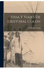 Vida Y Viajes De Cristobal Colon