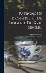 Patrons De Broderie Et De Lingerie Du Xvie Siecle...