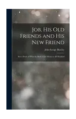 Job, His Old Friends and His New Friend
