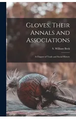 Gloves, Their Annals and Associations