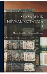 Szazadunk Nevvaltoztatasai
