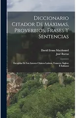 Diccionario Citador De Maximas, Proverbios, Frases Y Sentencias