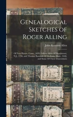Genealogical Sketches of Roger Alling