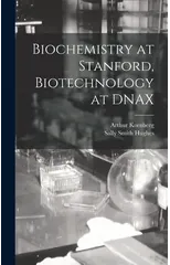 Biochemistry at Stanford, Biotechnology at DNAX
