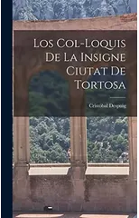 Los col-loquis de la insigne ciutat de Tortosa