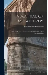 A Manual Of Metallurgy