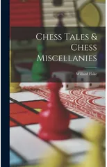 Chess Tales & Chess Miscellanies