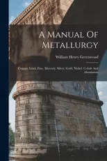 A Manual Of Metallurgy