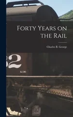 Forty Years on the Rail