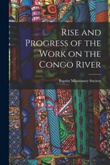 Rise and Progress of the Work on the Congo River