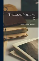 Thomas Pole, M. D