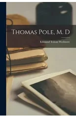 Thomas Pole, M. D