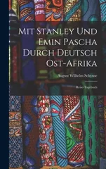 Mit Stanley Und Emin Pascha Durch Deutsch Ost-Afrika