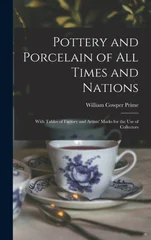 Pottery and Porcelain of All Times and Nations