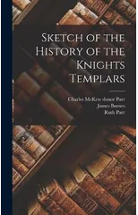 Sketch of the History of the Knights Templars