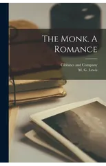 The Monk. A Romance