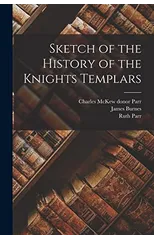 Sketch of the History of the Knights Templars