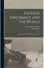 Entente Diplomacy and the World