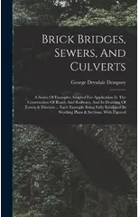Brick Bridges, Sewers, And Culverts