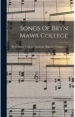 Songs Of Bryn Mawr College