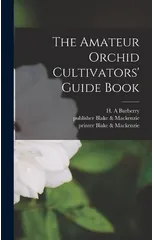 The Amateur Orchid Cultivators' Guide Book