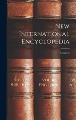 New International Encyclopedia; Volume 2