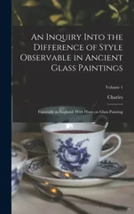 An Inquiry Into the Difference of Style Observable in Ancient Glass Paintings