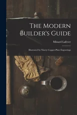 The Modern Builder's Guide