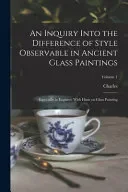 An Inquiry Into the Difference of Style Observable in Ancient Glass Paintings